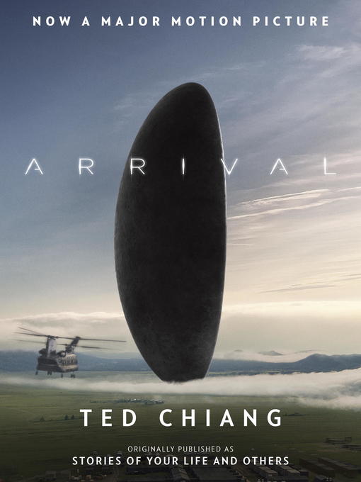 Title details for Arrival (Stories of Your Life MTI) by Ted Chiang - Available
